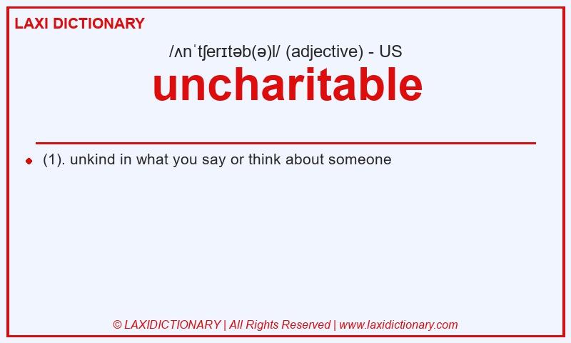 Definition uncharitable in American English