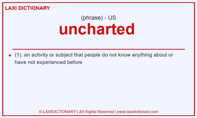 Definition uncharted in American English