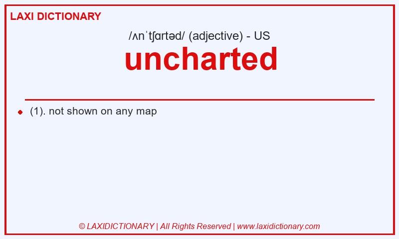 Definition uncharted in American English