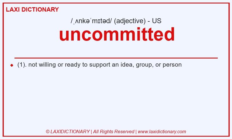 Definition uncommitted in American English