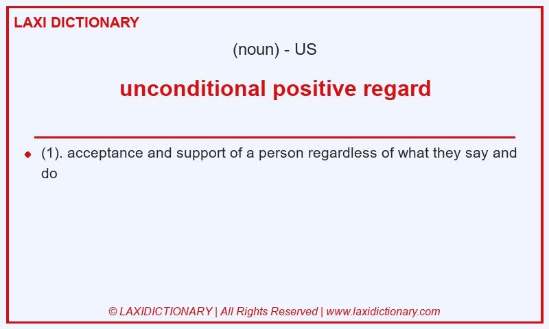 Definition unconditional positive regard in American English