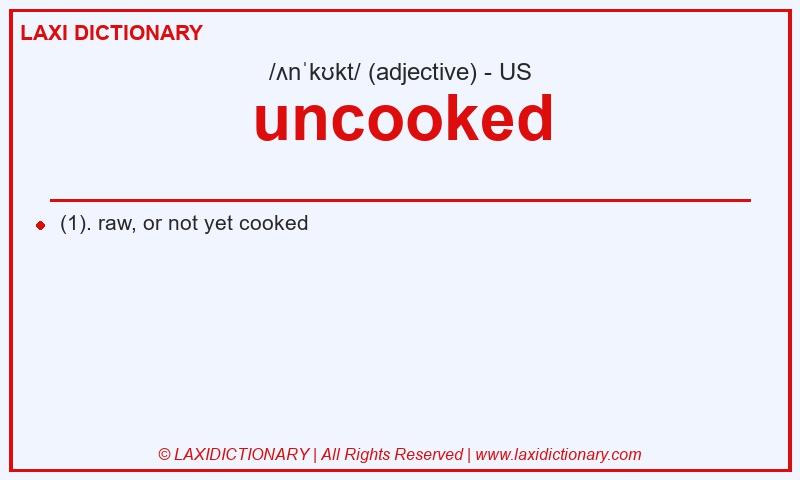 Definition uncooked in American English
