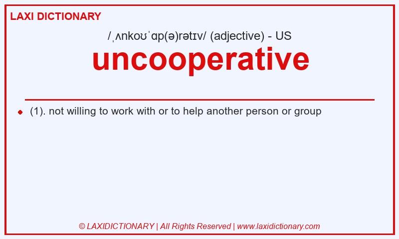 Definition uncooperative in American English