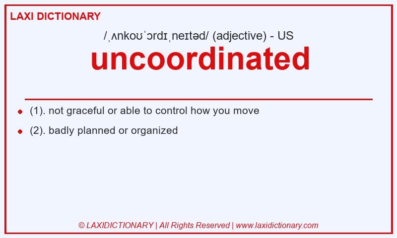 Definition uncoordinated in American English