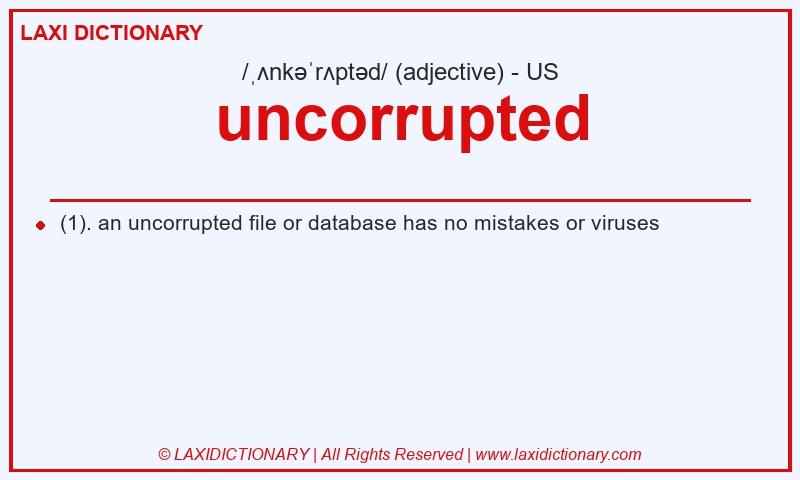 Definition uncorrupted in American English