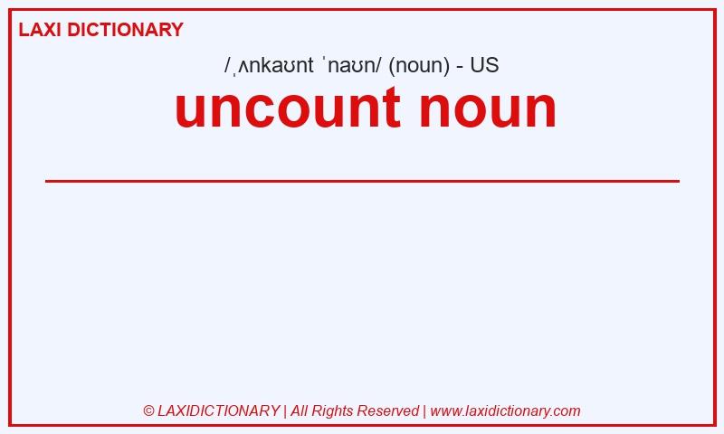 Definition uncount noun in American English
