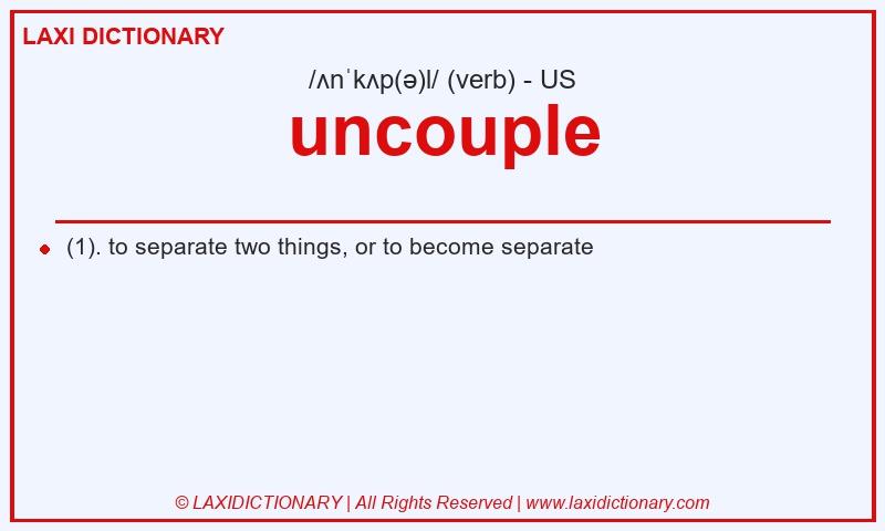 Definition uncouple in American English