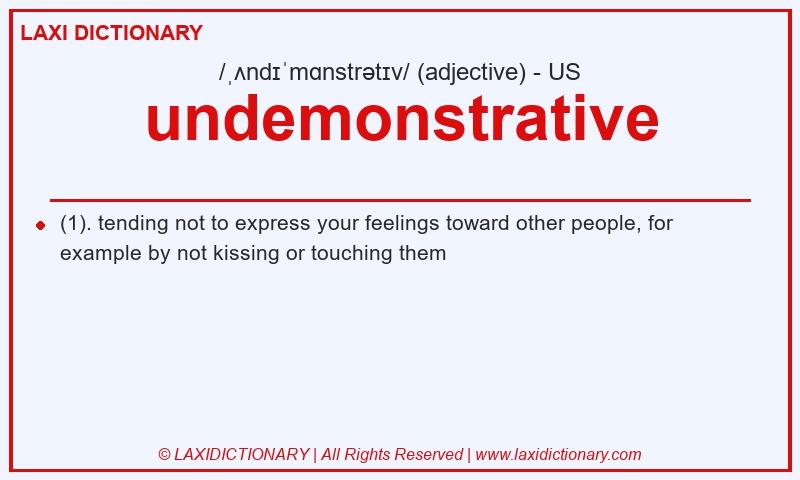 Definition undemonstrative in American English