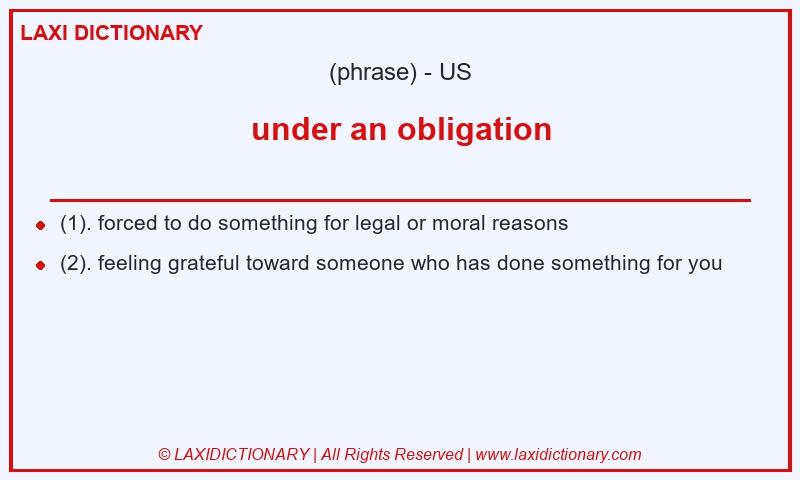 Definition under an obligation in American English