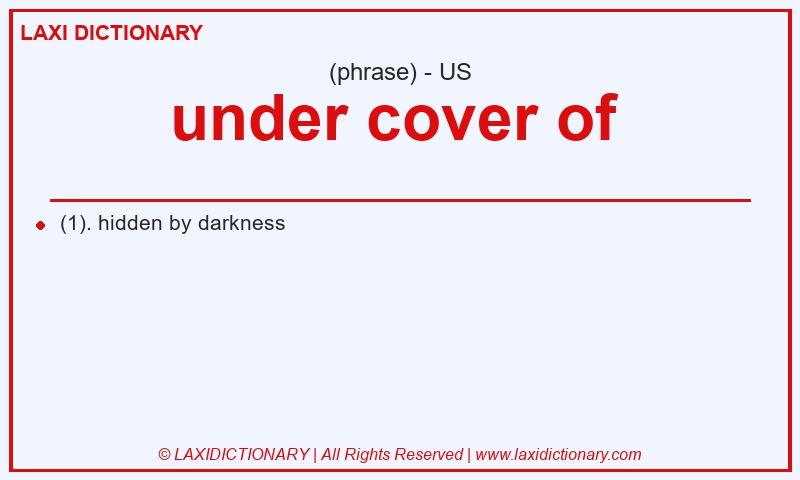 Definition under cover of  in American English