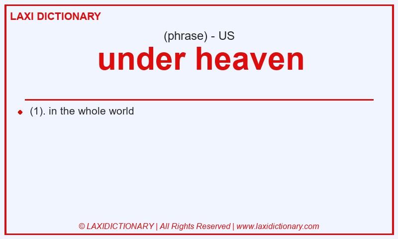Definition under heaven in American English