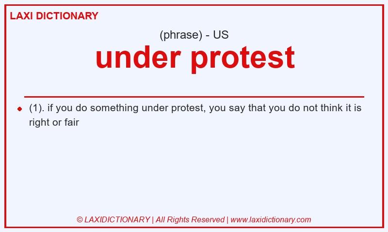 Definition under protest in American English