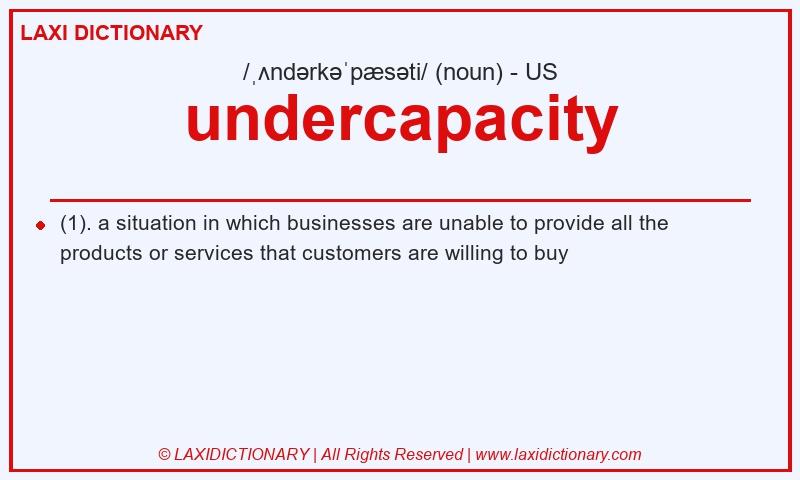 Definition undercapacity in American English