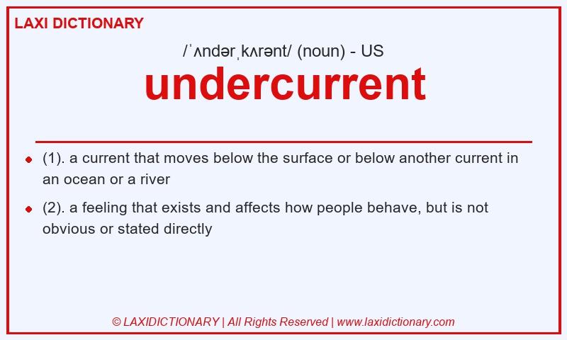 Definition undercurrent in American English