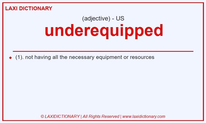 Definition underequipped in American English