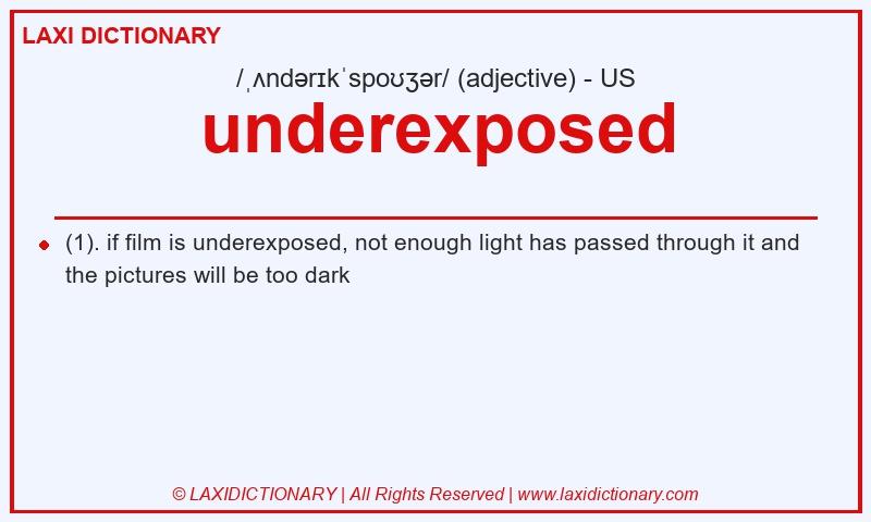 Definition underexposed in American English