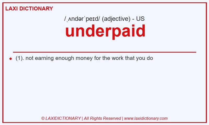 Definition underpaid in American English