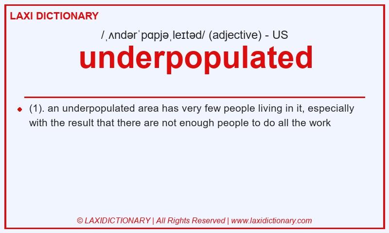 Definition underpopulated in American English