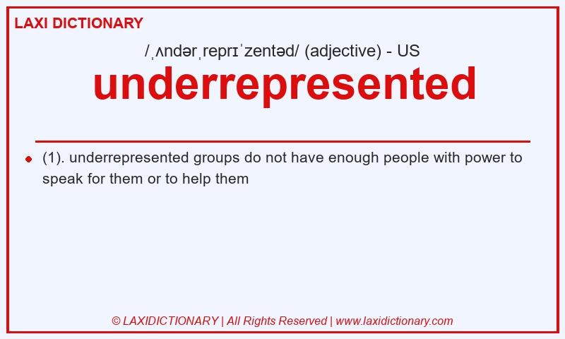 Definition underrepresented in American English