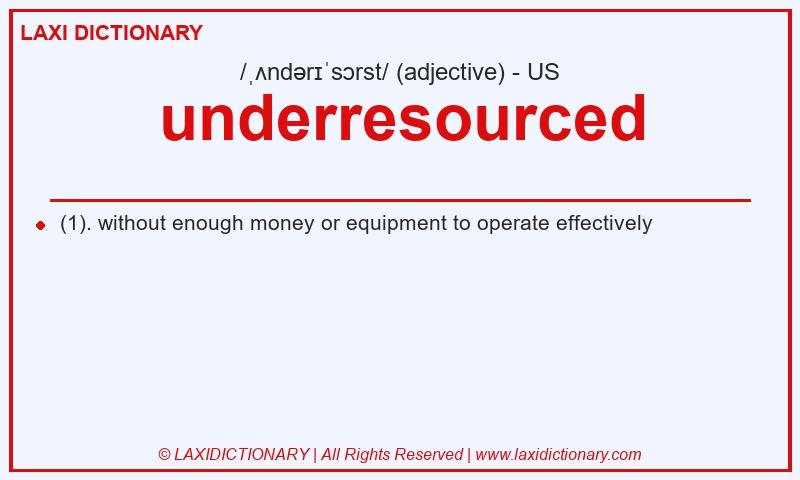 Definition underresourced in American English