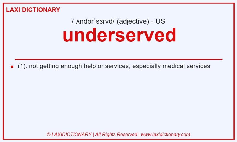 Definition underserved in American English