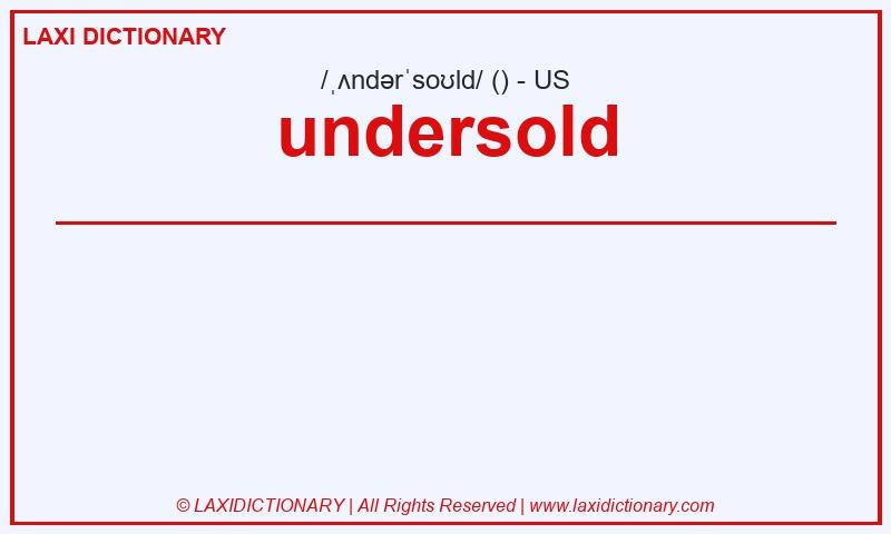 Definition undersold in American English