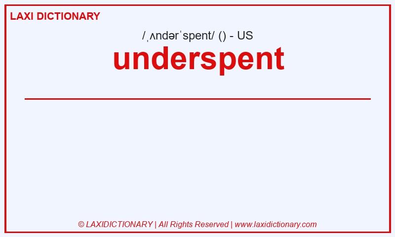 Definition underspent in American English