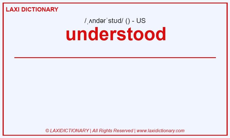 Definition understood in American English