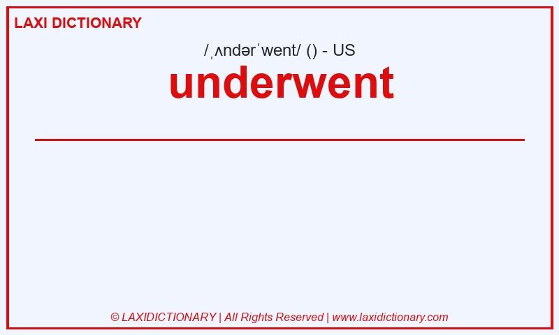 Definition underwent in American English