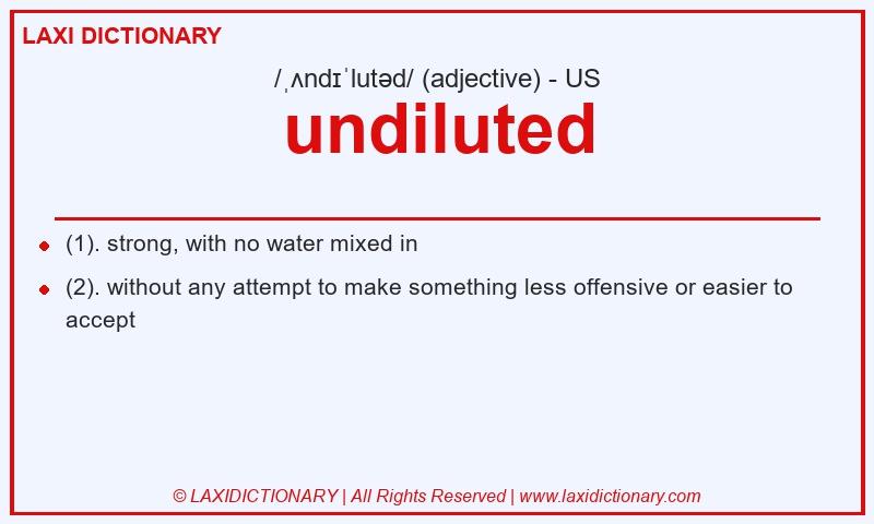 Definition undiluted in American English