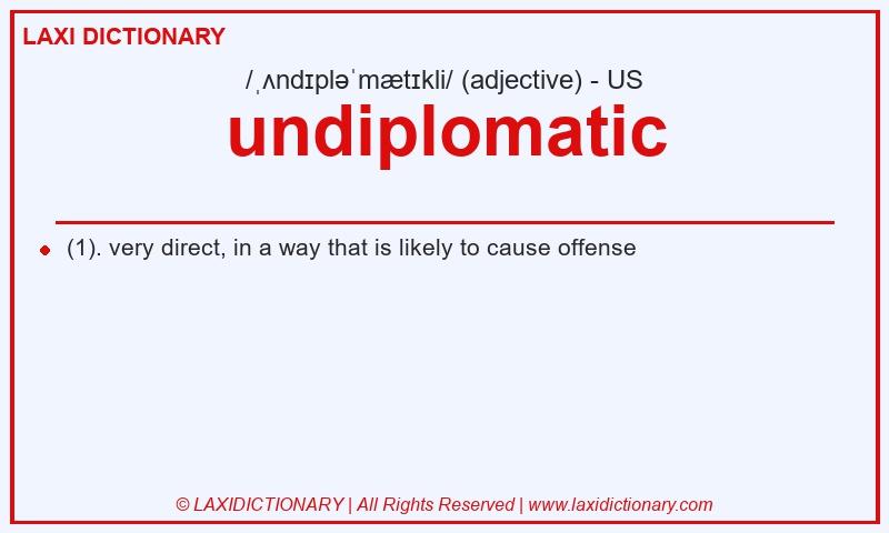 Definition undiplomatic in American English