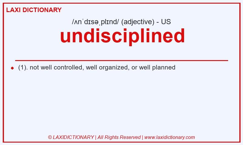 Definition undisciplined in American English