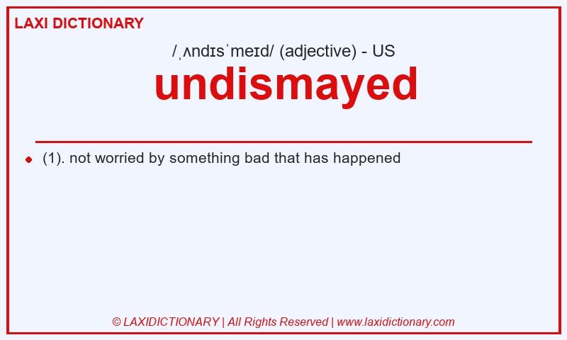 Definition undismayed in American English