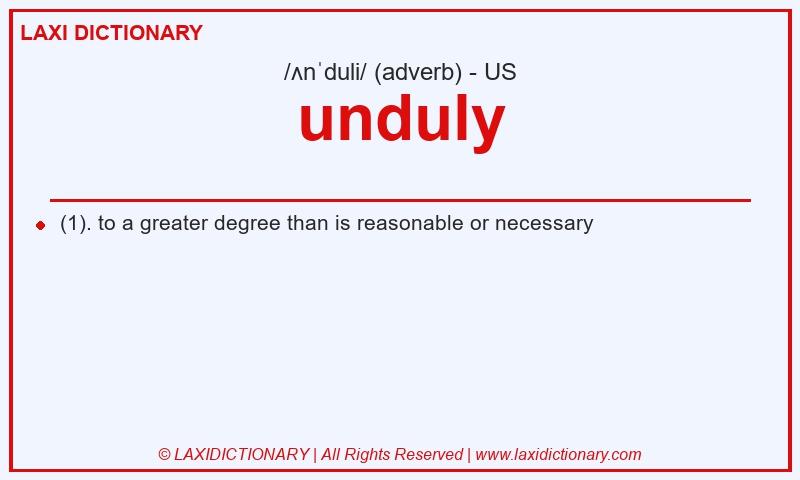 Definition unduly in American English