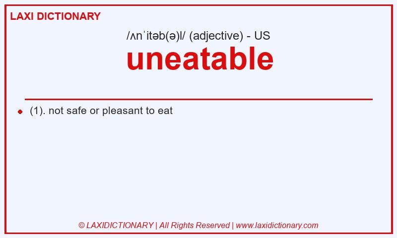Definition uneatable in American English