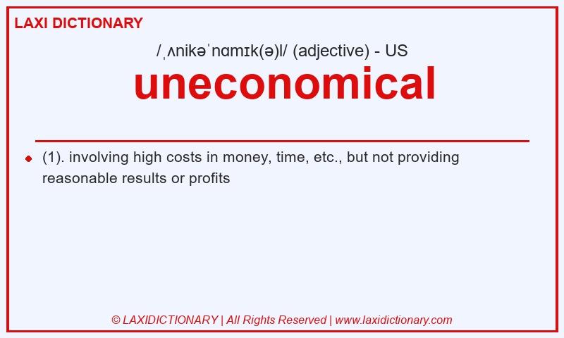 Definition uneconomical in American English