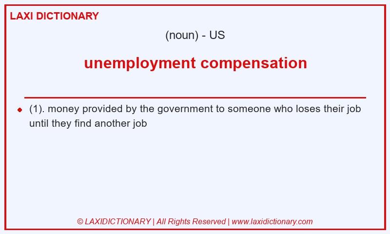 Definition unemployment compensation in American English