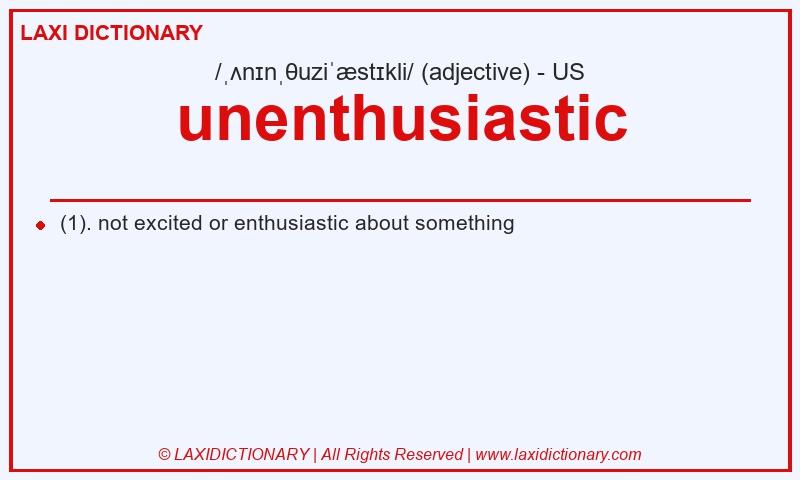 Definition unenthusiastic in American English