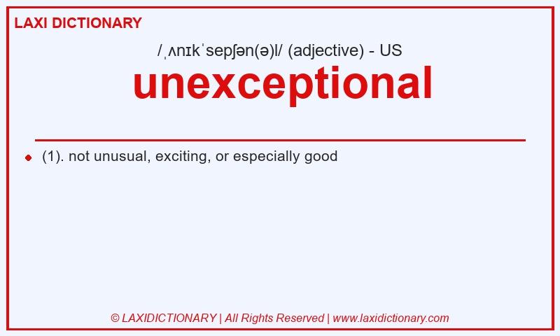Definition unexceptional in American English