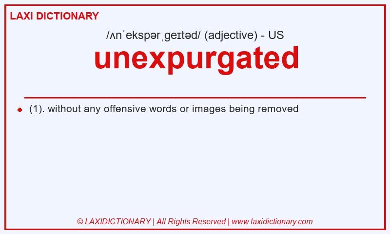 Definition unexpurgated in American English