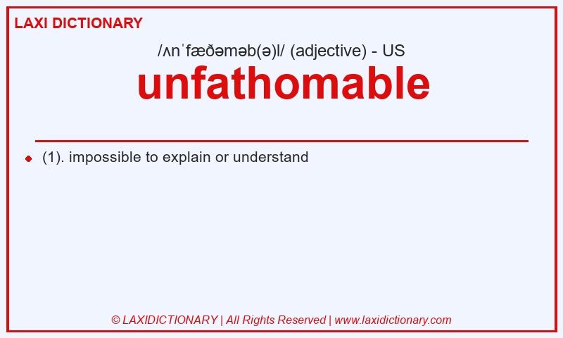 Definition unfathomable in American English