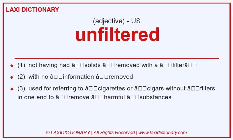 Definition unfiltered in American English