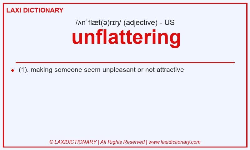 Definition unflattering in American English