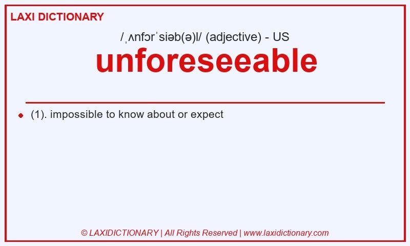 Definition unforeseeable in American English