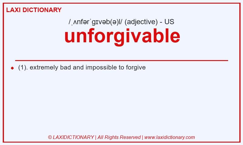 Definition unforgivable in American English