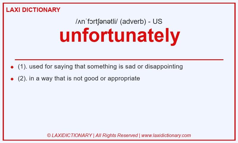 Definition unfortunately in American English
