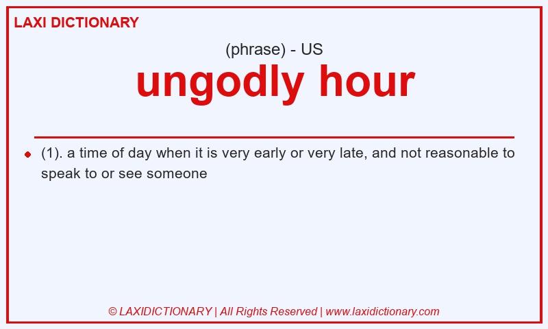 Definition ungodly hour in American English
