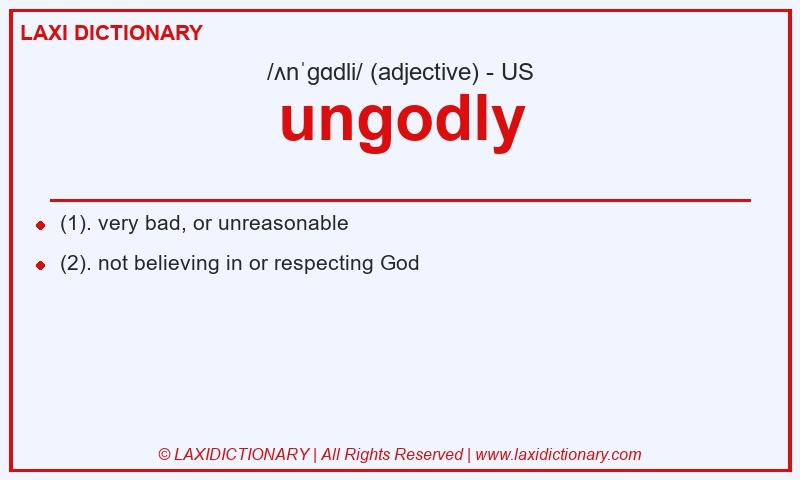 Definition ungodly in American English