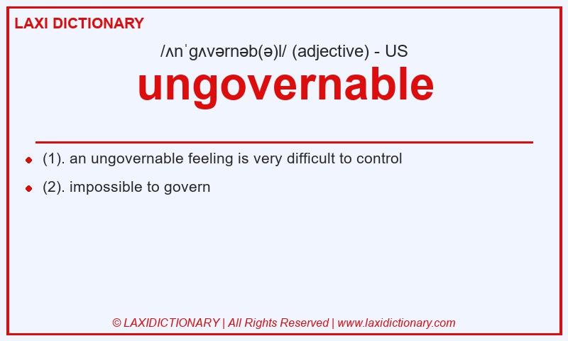 Definition ungovernable in American English