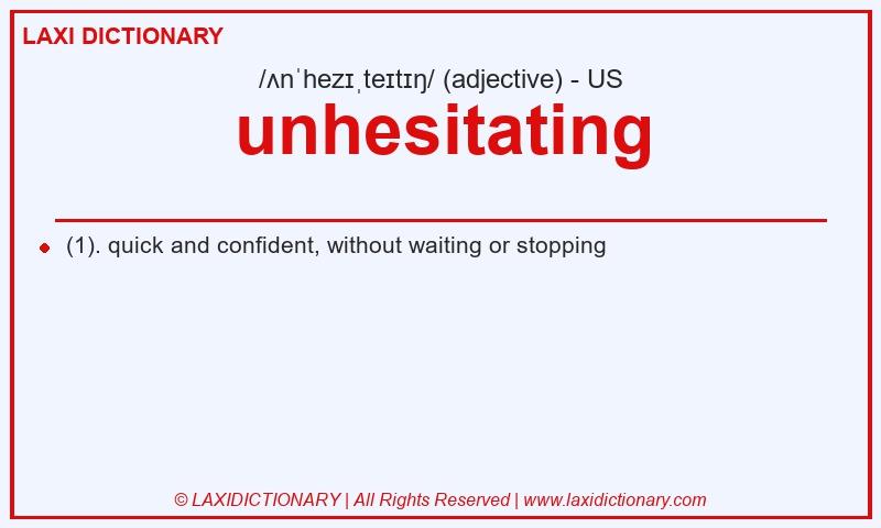 Definition unhesitating in American English